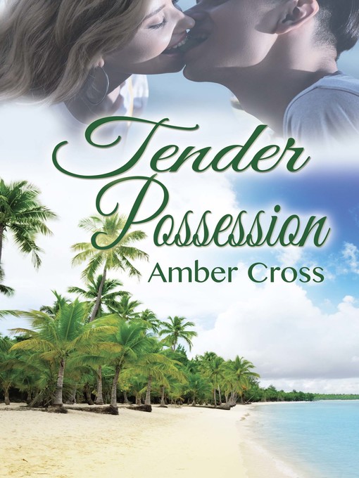 Title details for Tender Possession by Amber Cross - Available
